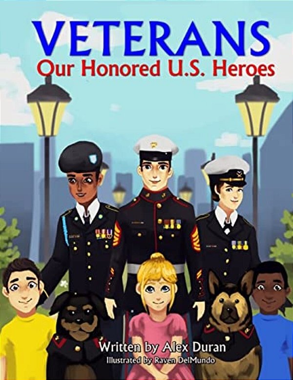 Veterans: Our Honored U. S. Heroes-..