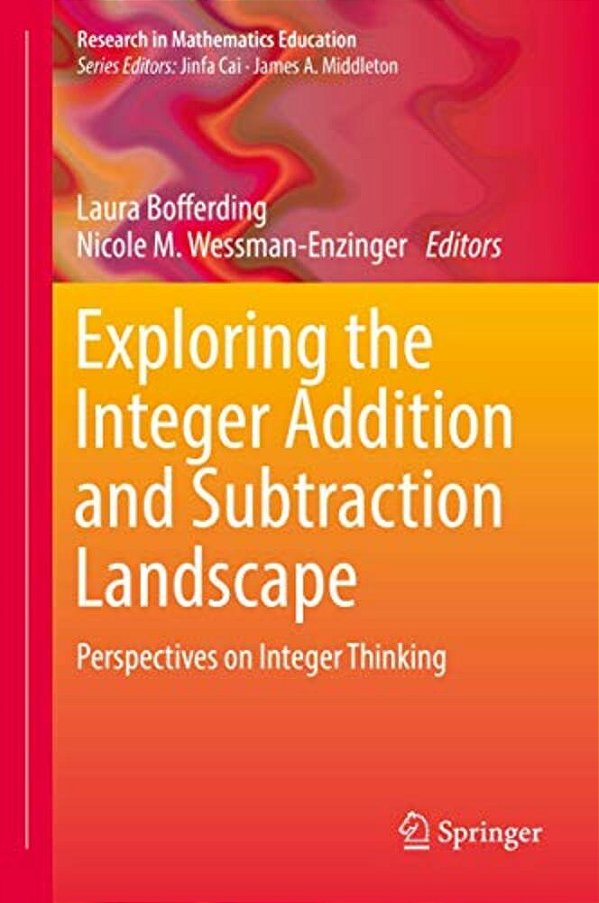 Exploring The Integer Addition And Subtraction Landscape: Perspectives On Integer Thinking-..