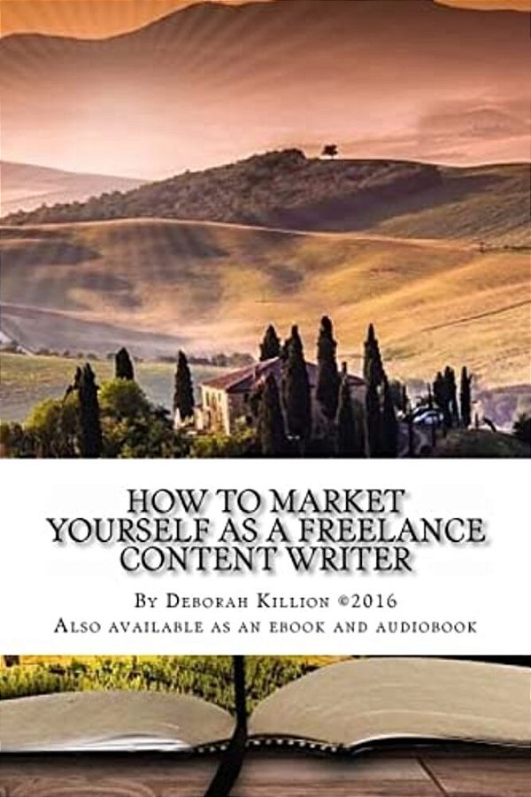 How To Market Yourself As A Freelance Content Writer: Make Money Writing What You Love-..