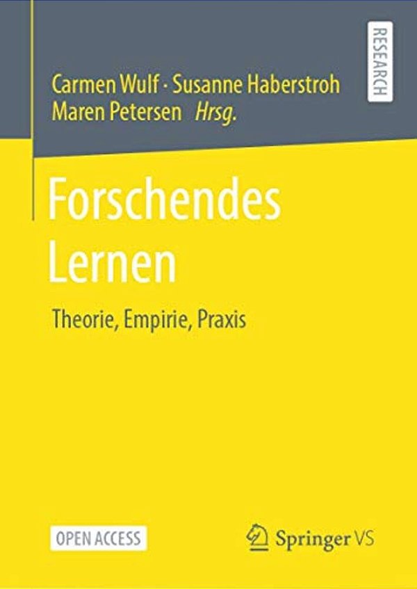 Forschendes Lernen: Theorie, Empirie, Praxis-..