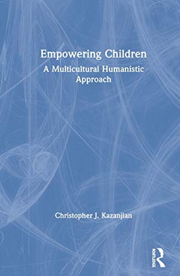 Empowering Children: A Multicultural Humanistic Approach-..