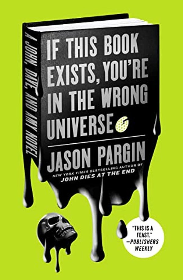 If This Book Exists, You'Re In The Wrong Universe: A John, Dave, And Amy Novel-..