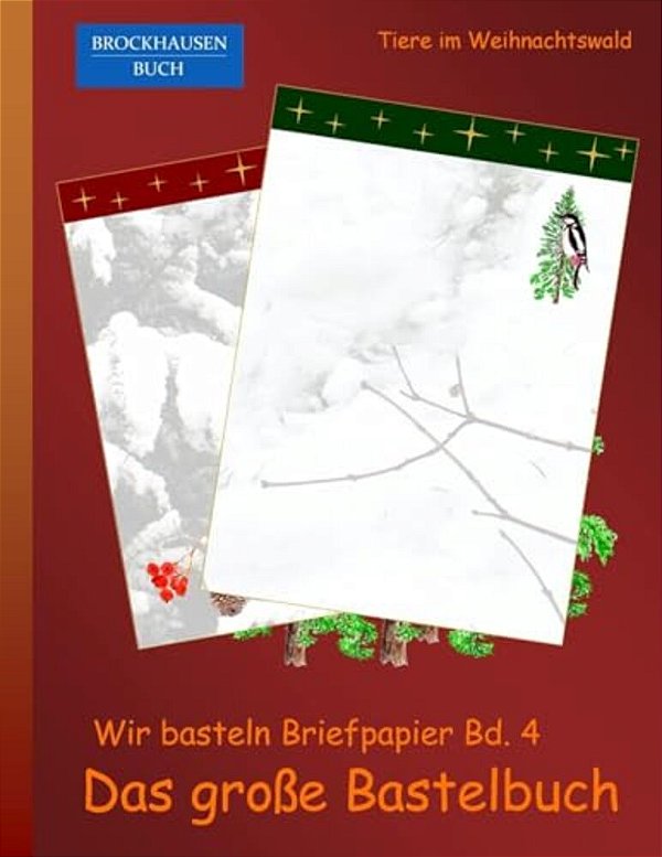 Brockhausen: Wir Basteln Briefpapier Bd. 4 - Das Grosse Bastelbuch: Tiere Im Weihnachtswald-..