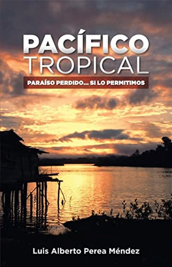 Pacifico Tropical: Paraiso Perdido... Si Lo Permitimos-..