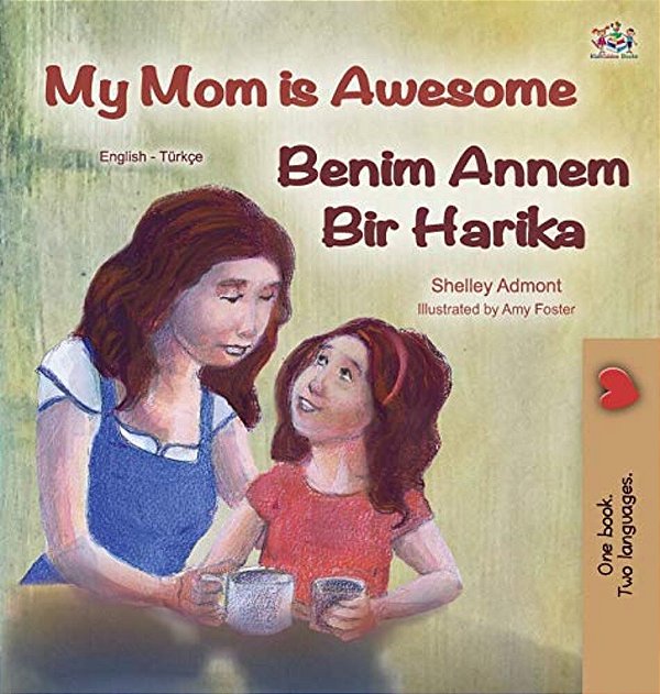 My Mom Is Awesome (English Turkish Bilingual Book)-..