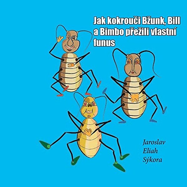 Jak Kokrouci Bzunk, Bill A Bimbo Prezili Vlastni Funus-..