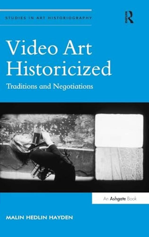 Video Art Historicized: Traditions And Negotiations-..