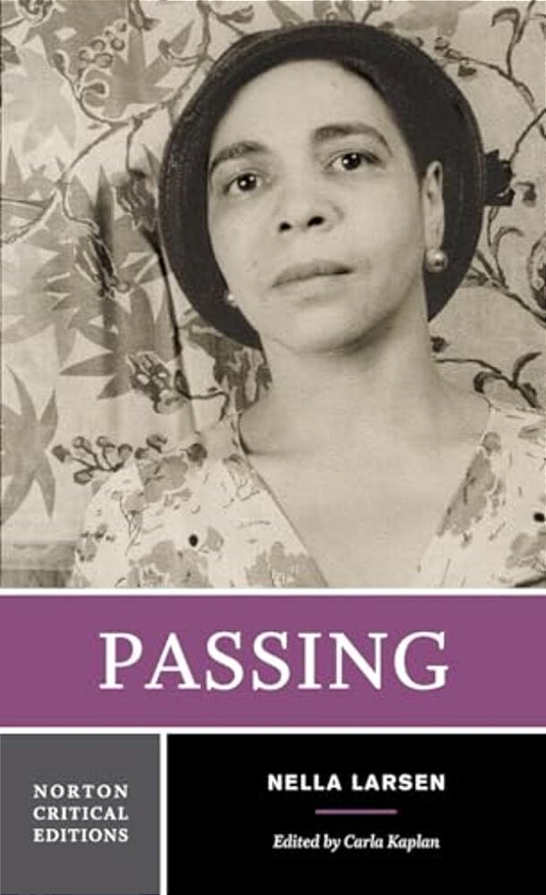 Passing: A Norton Critical Edition-..