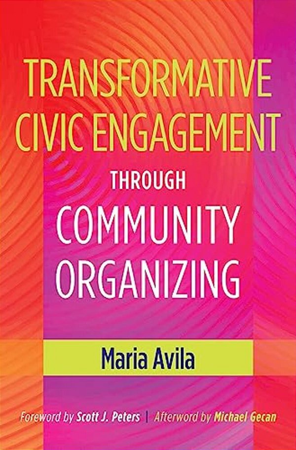 Transformative Civic Engagement Through Community Organizing-..