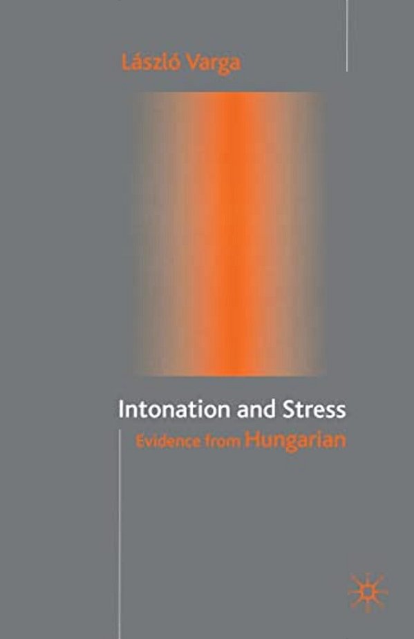 Intonation And Stress: Evidence From Hungarian-..