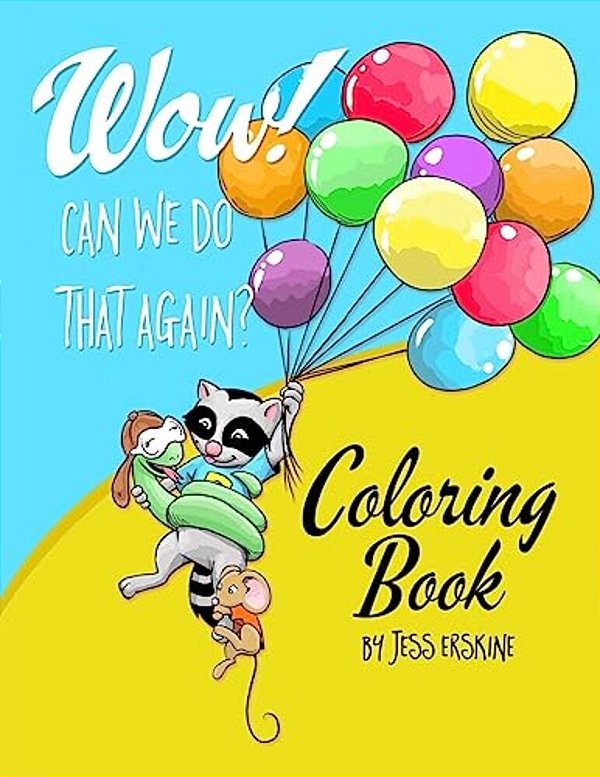 Wow! Can We Do That Again? Coloring Book-..