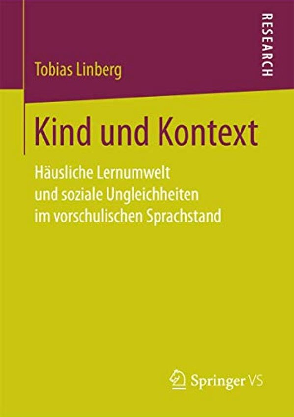 Kind Und Kontext: Häusliche Lernumwelt Und Soziale Ungleichheiten Im Vorschulischen Sprachstand-..
