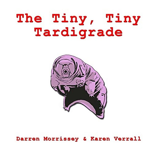 The Tiny, Tiny Tardigrade-..