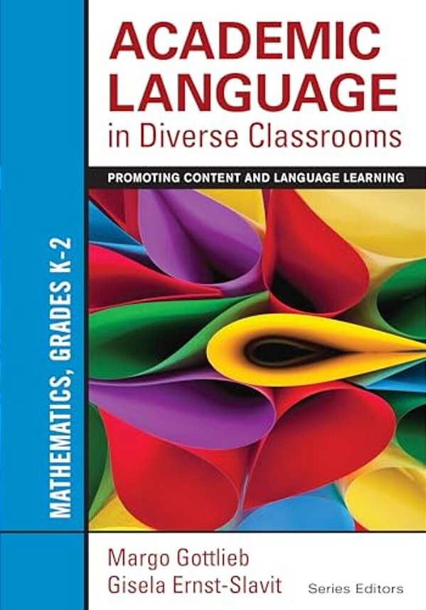 Academic Language In Diverse Classrooms: Mathematics, Grades K-2: Promoting Content And Language Learning-..