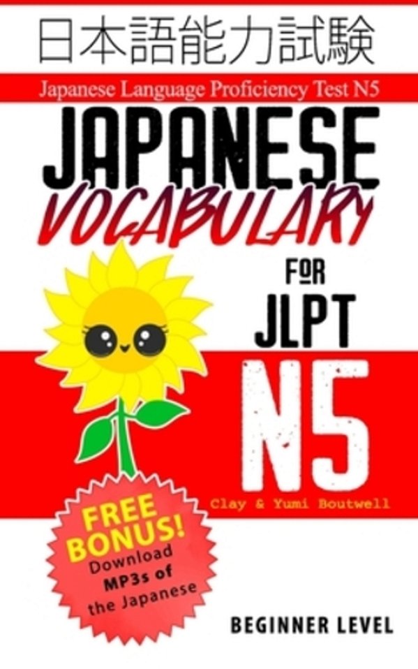 Japanese Vocabulary For Jlpt N5: Master The Japanese Language Proficiency Test N5-..