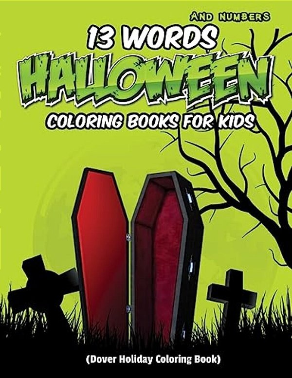 13 Words And Numbers Halloween Coloring Book For Kids (Dover Holiday Coloring Book): Halloween Coloring Books For Kids-..