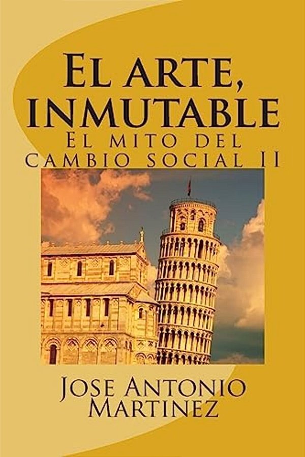 El Arte, Inmutable: El Mito Del Cambio Social II-..