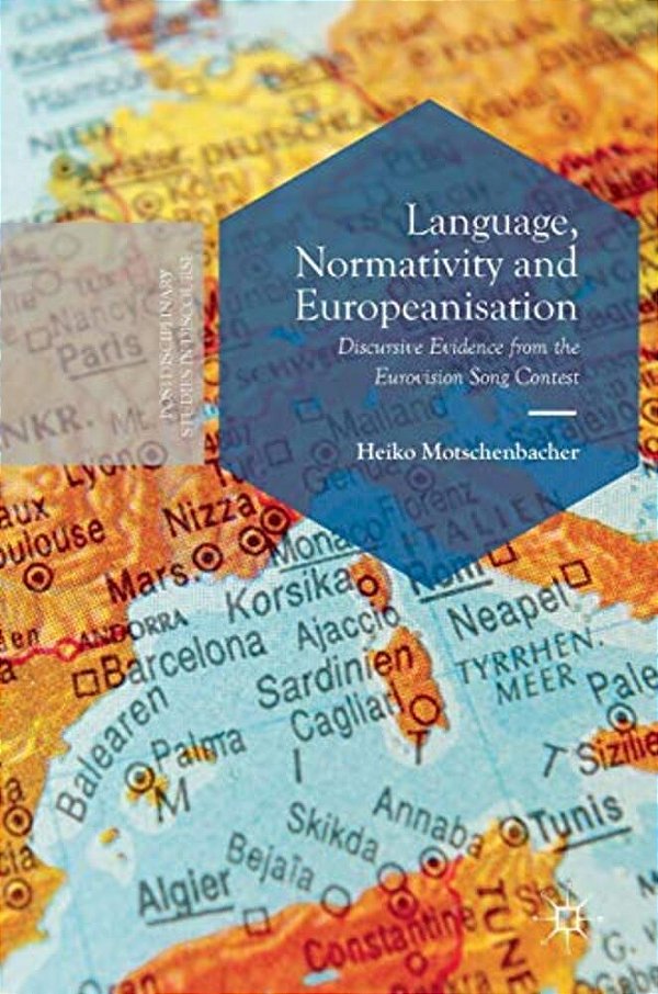 Language, Normativity And Europeanisation: Discursive Evidence From The Eurovision Song Contest-..