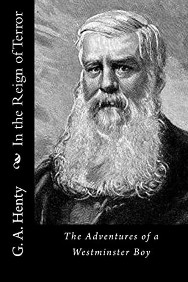 In The Reign Of Terror: The Adventures Of A Westminster Boy-..