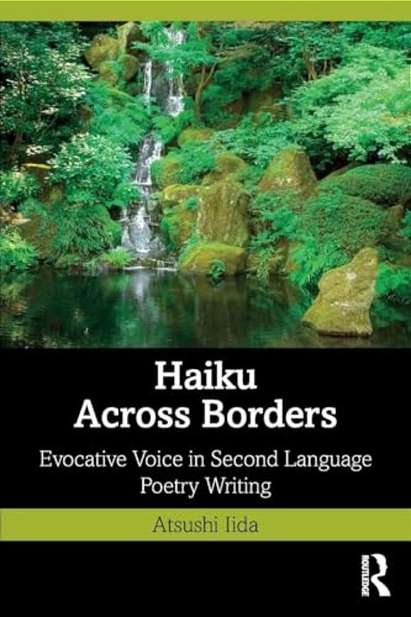 Haiku Across Borders: Evocative Voice In Second Language Poetry Writing-..