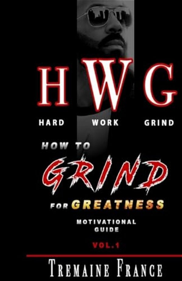 Hwg Motivational Guide: Getting Motivated And Staying Motivated-..