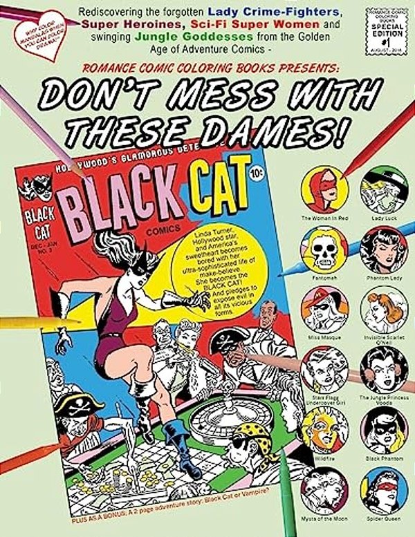 Don't Mess With These Dames!: Rediscovering The Forgotten Lady Crime-Fighters, Super Heroines, Sci-Fi Super Women And Swinging Jungle Goddesses From-..