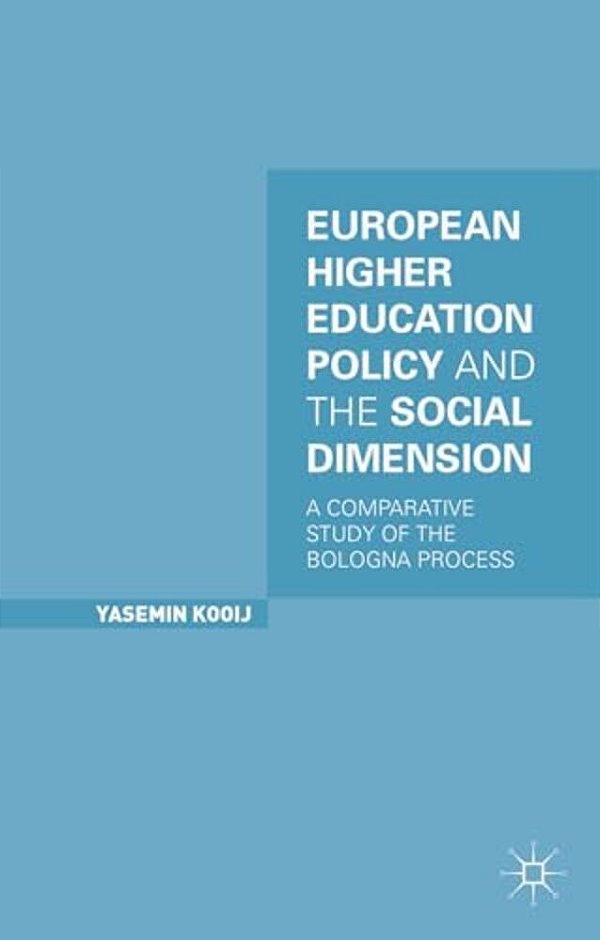 European Higher Education Policy And The Social Dimension: A Comparative Study Of The Bologna Process-..