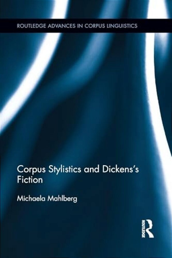 Corpus Stylistics And Dickens's Fiction-..