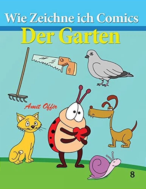 Wie Zeichne Ich Comics - Der Garten: Zeichnen Bücher: Zeichnen Für Anfänger Bücher-..