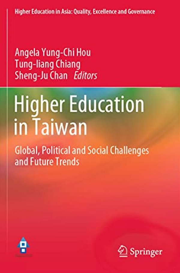 Higher Education In Taiwan: Global, Political And Social Challenges And Future Trends-..