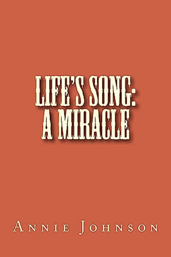 Life's Song: A Miracle-..