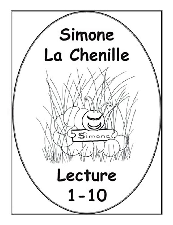 Simone La Chenille Livre De Lecture 1-10-..