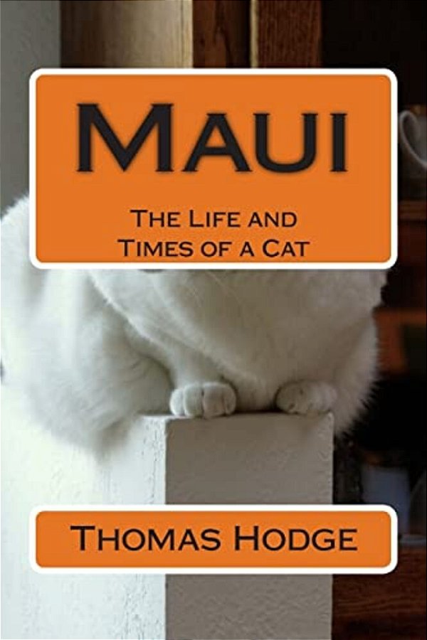 Maui: The Life And Times Of A Cat-..
