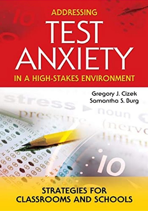 Addressing Test Anxiety In A High-Stakes Environment: Strategies For Classrooms And Schools-..