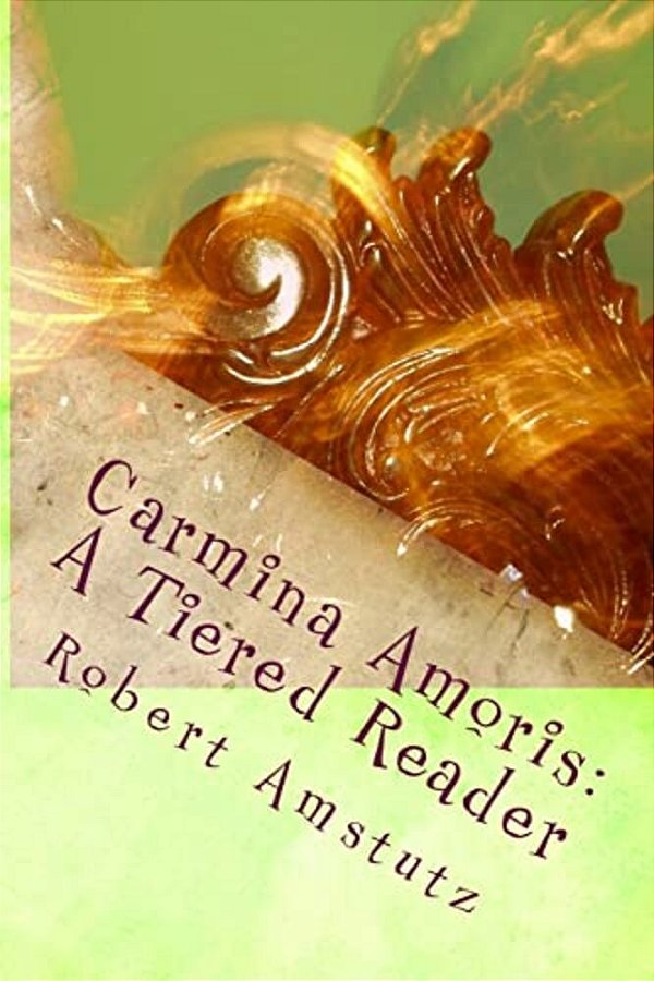 Carmina Amoris: Pars Prima-..