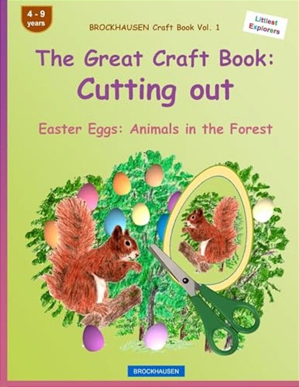Brockhausen Craft Book Vol. 1 - The Great Craft Book: Cutting Out: Easter Eggs: Animals In The Forest-..