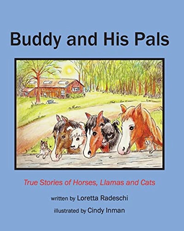 Buddy And His Pals: True Stories Of Horses, Llamas And Cats-..