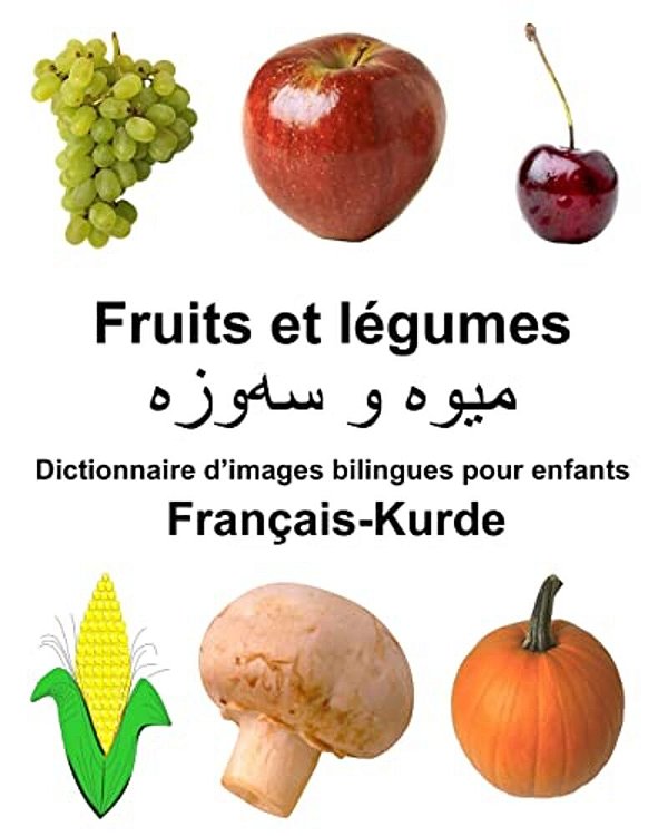 Français-Kurde Fruits Et Légumes Dictionnaire D'Images Bilingues Pour Enfants-..