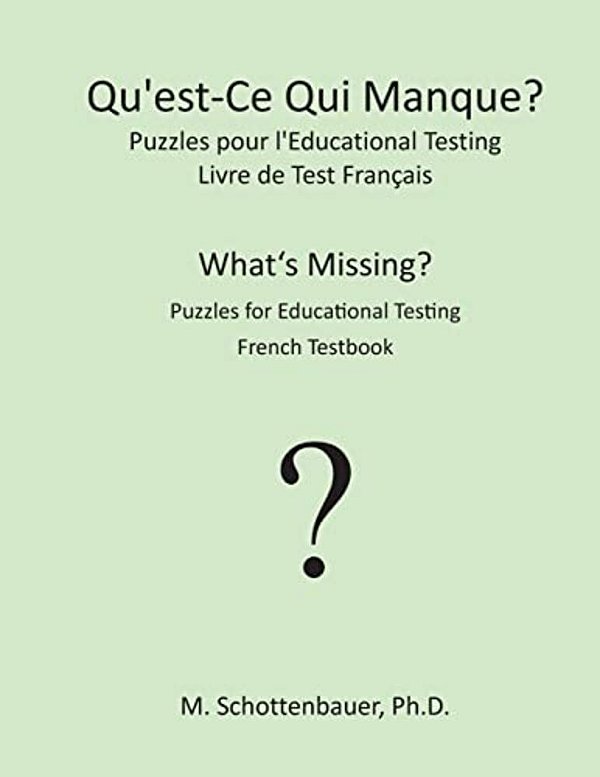 Qu'Est-Ce Qui Manque? Puzzles Pour L'Educational Testing: Livre De Test Français-..