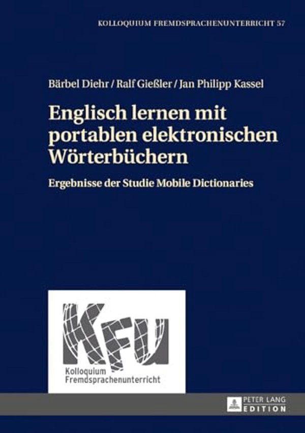 Englisch Lernen Mit Portablen Elektronischen Woerterbuechern: Ergebnisse Der Studie Mobile Dictionaries-..