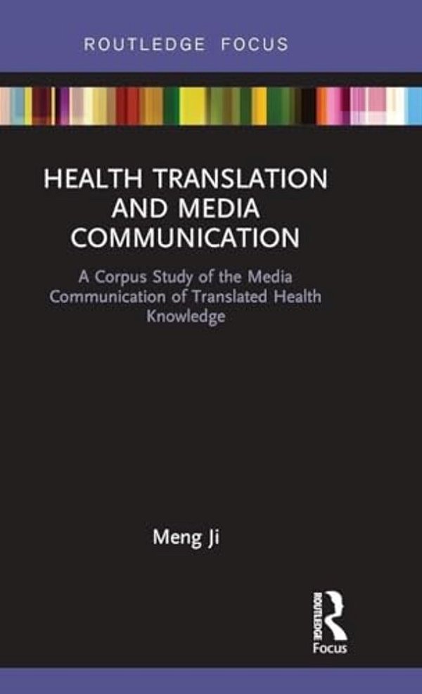 Health Translation And Media Communication: A Corpus Study Of The Media Communication Of Translated Health Knowledge-..