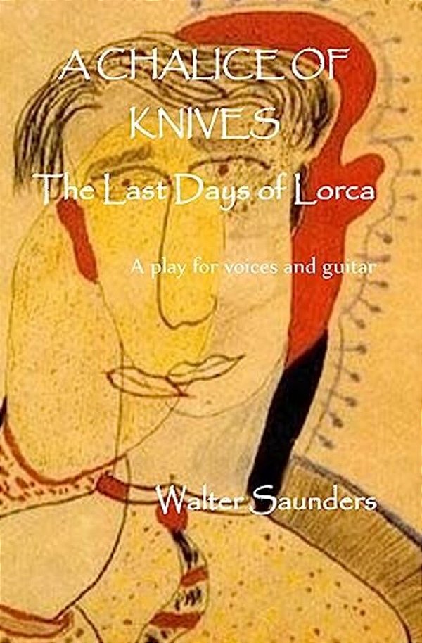 A Chalice Of Knives: The Last Days Of Lorca-..