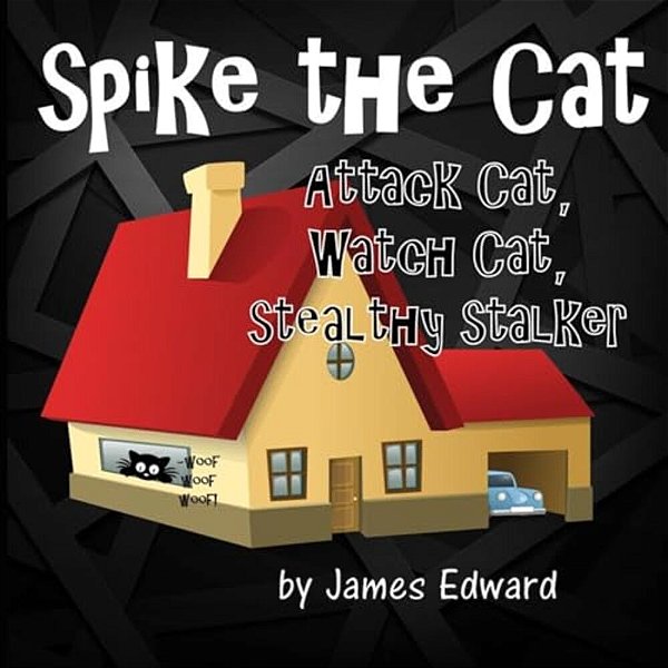 Spike The Cat: Attack Cat, Watch Cat, Stealthy Stalker-..
