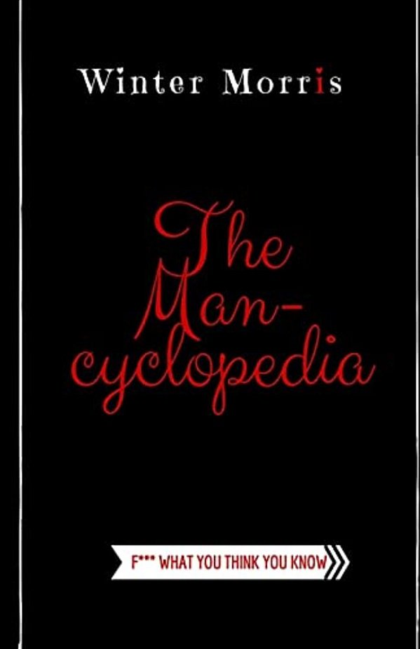 The Man-Cyclopedia: F*** What You Think You Know-..