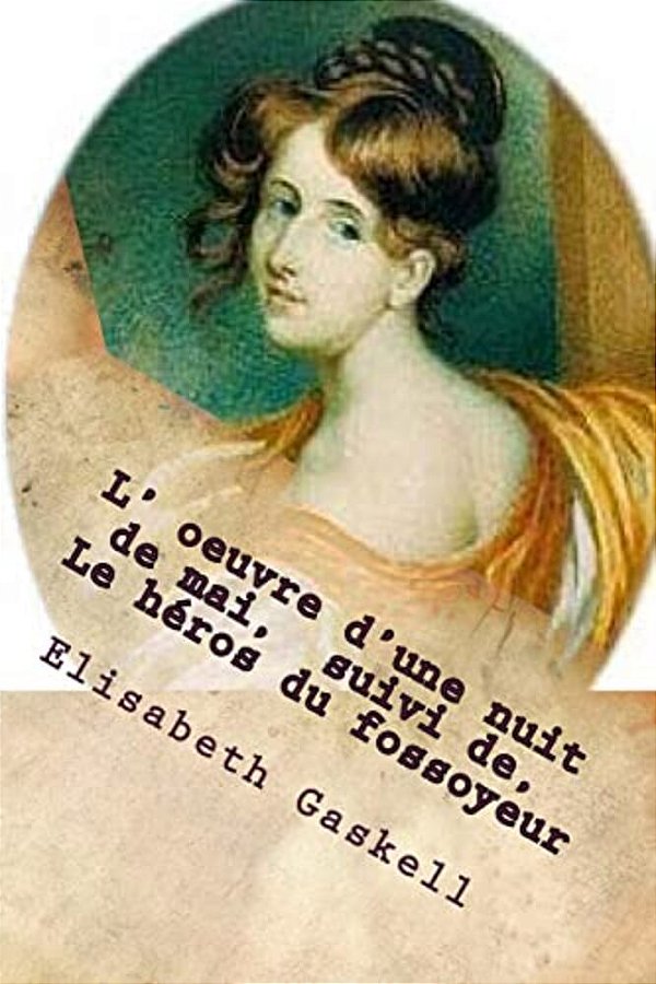 L' Oeuvre D'Une Nuit De Mai, Suivi De, Le Heros Du Fossoyeur-..