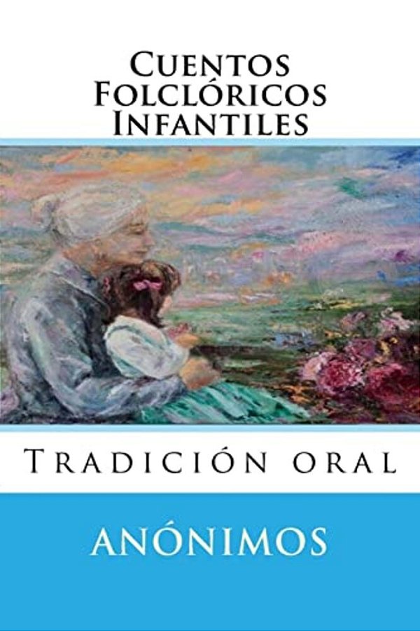 Cuentos Folcloricos Infantiles: Tradicion Oral-..