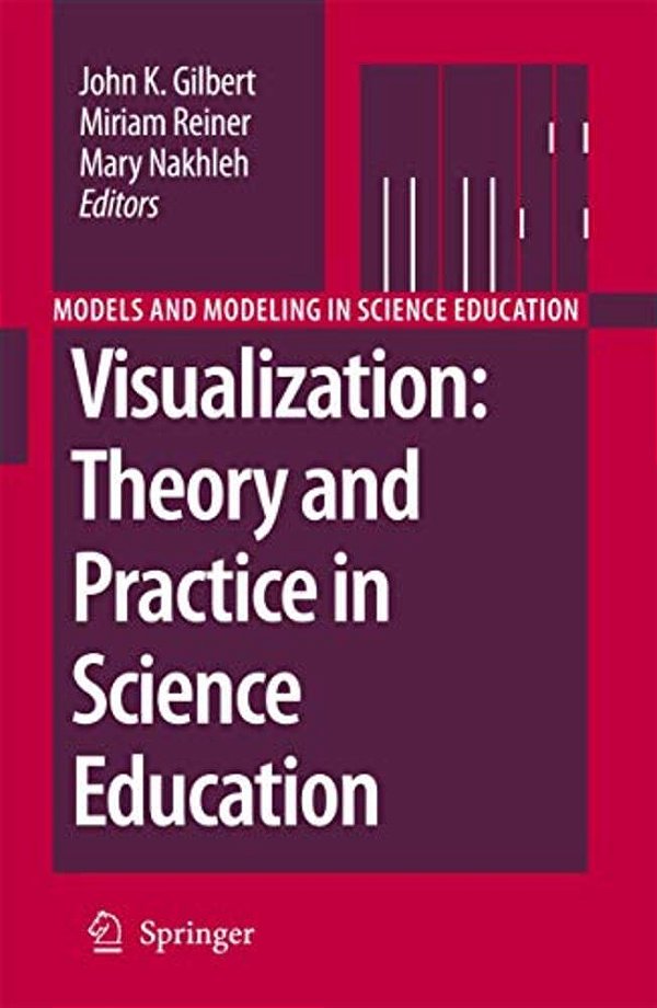 Visualization: Theory And Practice In Science Education-..
