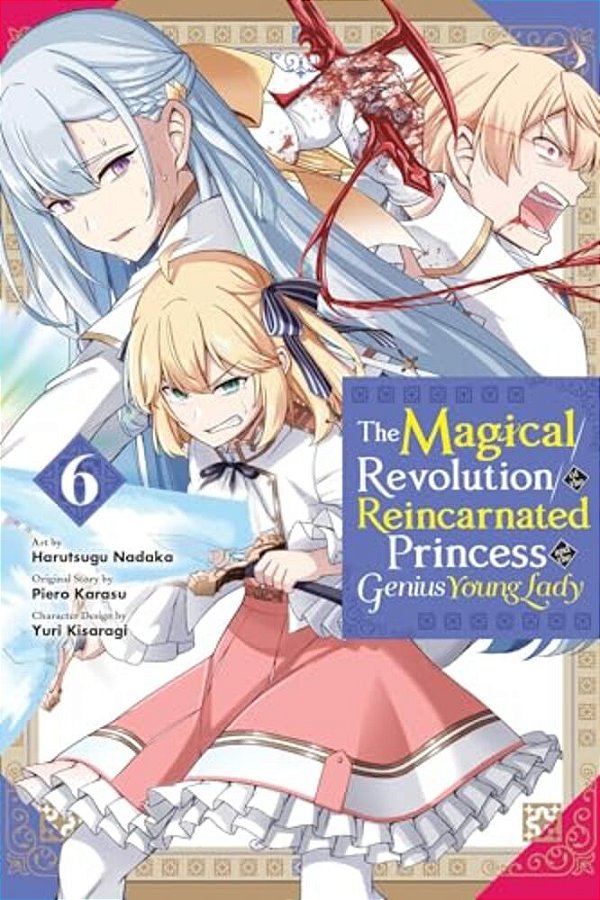 The Magical Revolution Of The Reincarnated Princess And The Genius Young Lady, Vol. 6 (Manga)-..