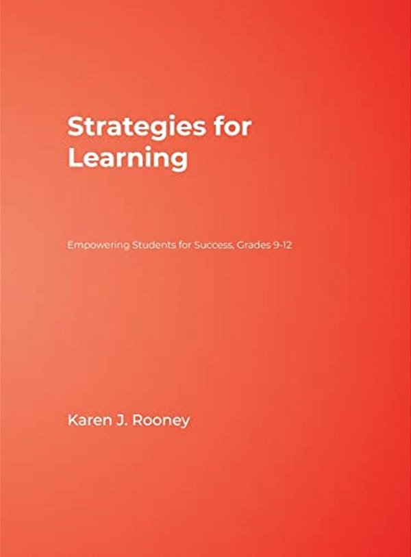 Strategies For Learning: Empowering Students For Success, Grades 9-12-..