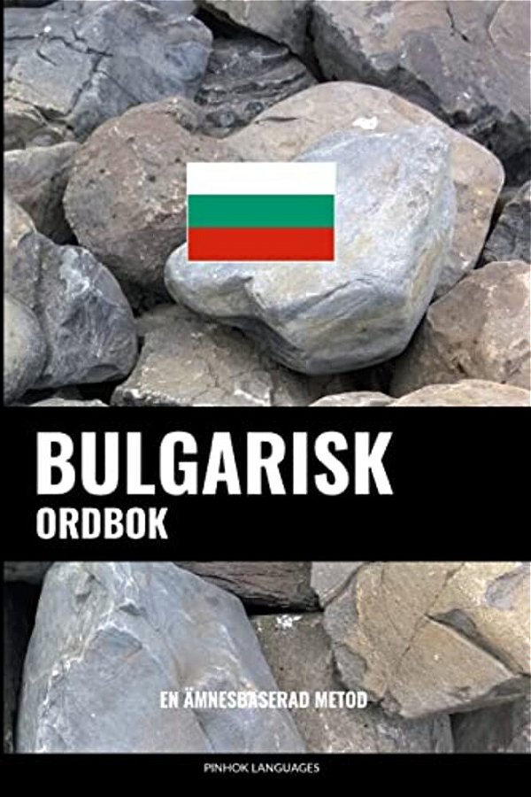Bulgarisk Ordbok: En Ämnesbaserad Metod-..
